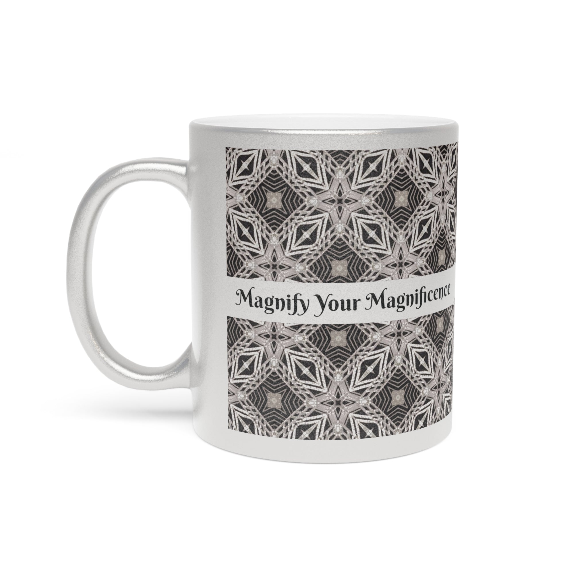 Magnify Your Magnificence Metallic Mug