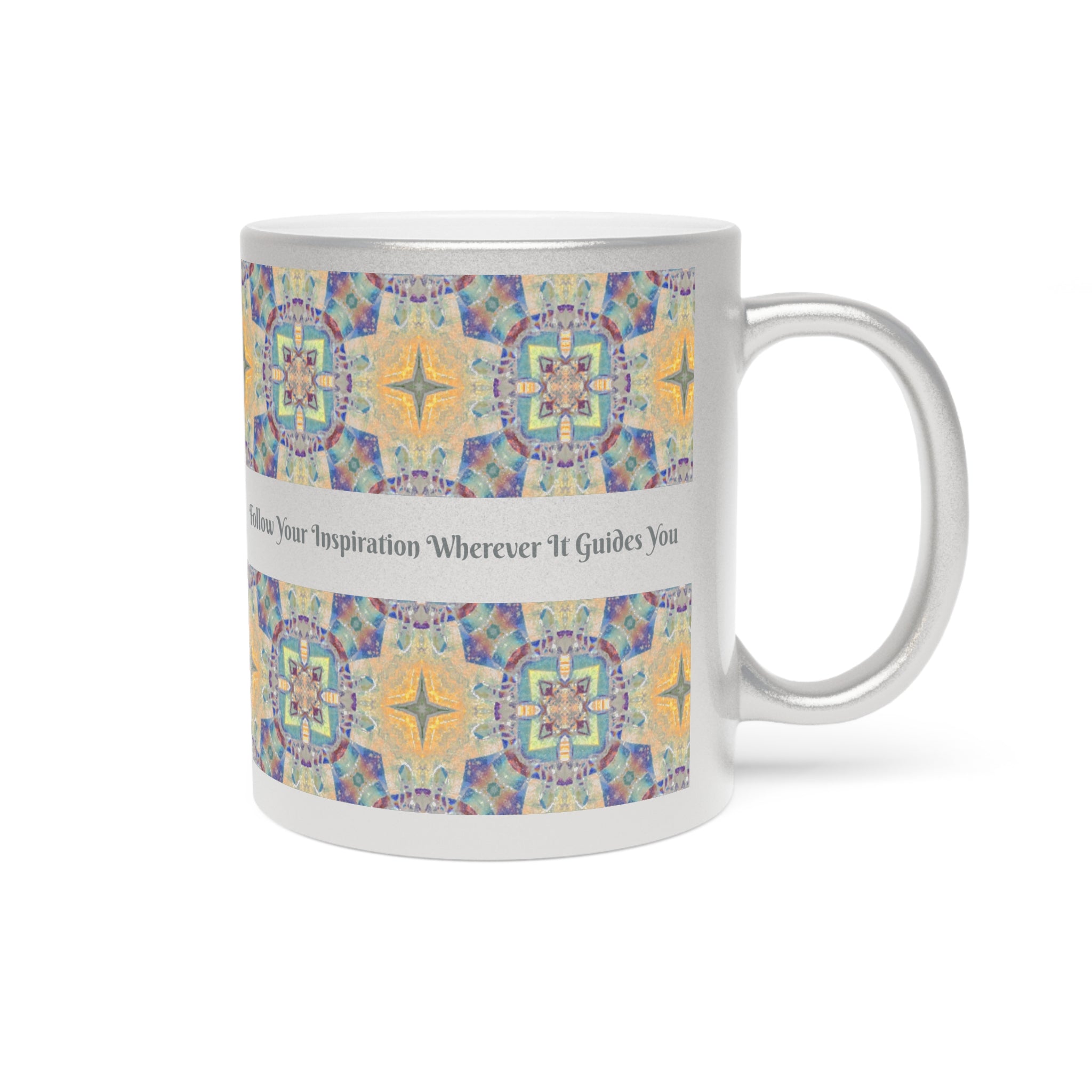 Follow Your Inspiration Wherever It Guides You Metallic Mug