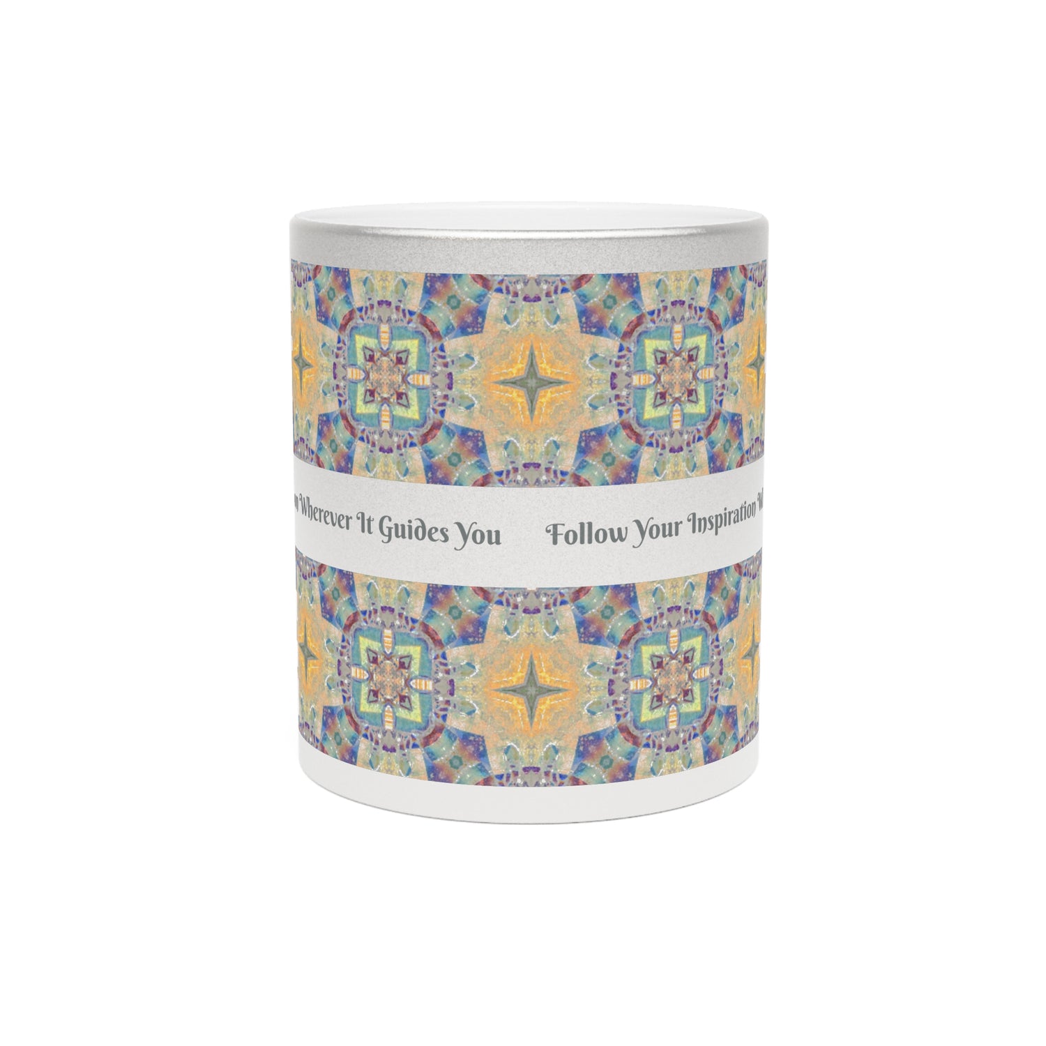 Follow Your Inspiration Wherever It Guides You Metallic Mug