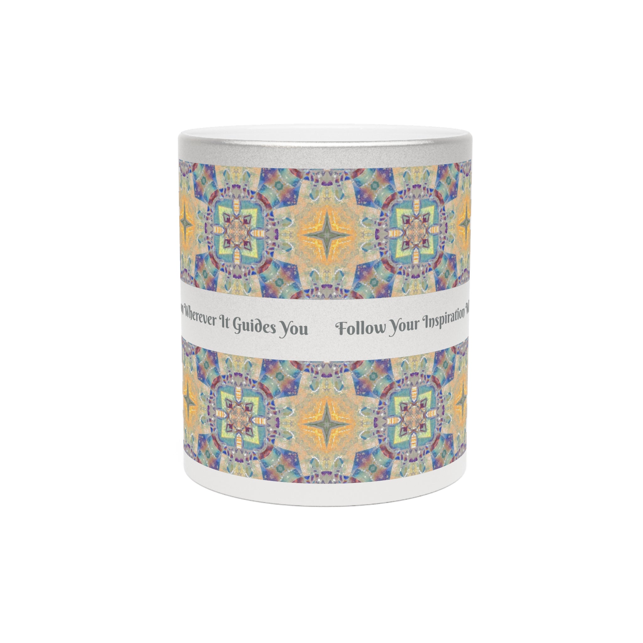 Follow Your Inspiration Wherever It Guides You Metallic Mug