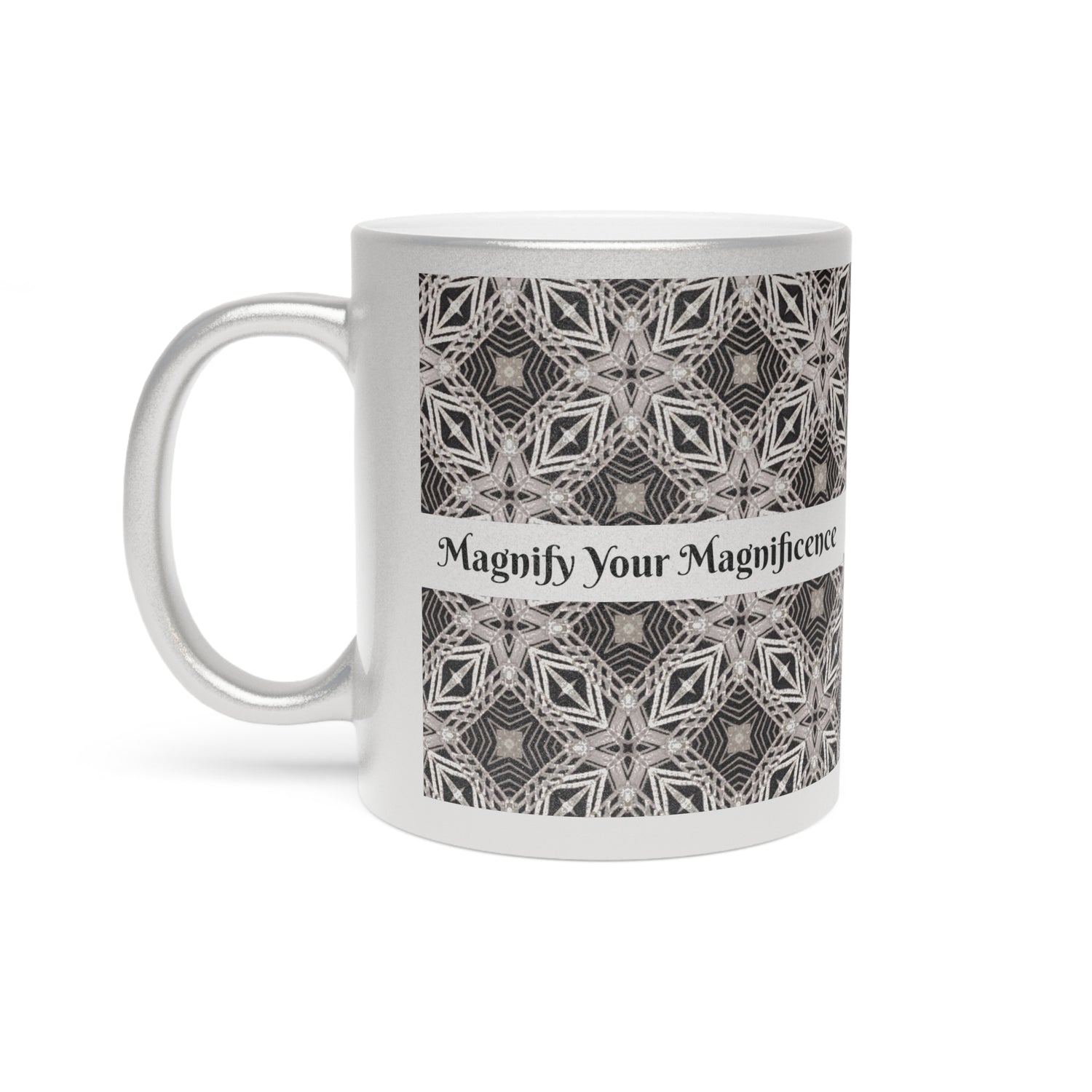 Magnify Your Magnificence Metallic Mug