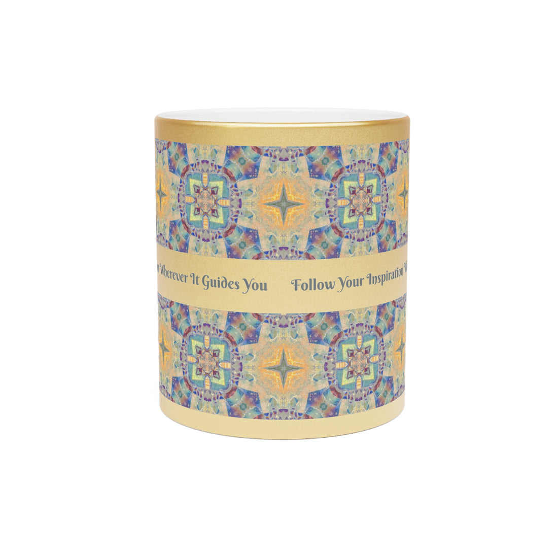 Follow Your Inspiration Wherever It Guides You Metallic Mug