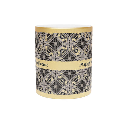 Magnify Your Magnificence Metallic Mug