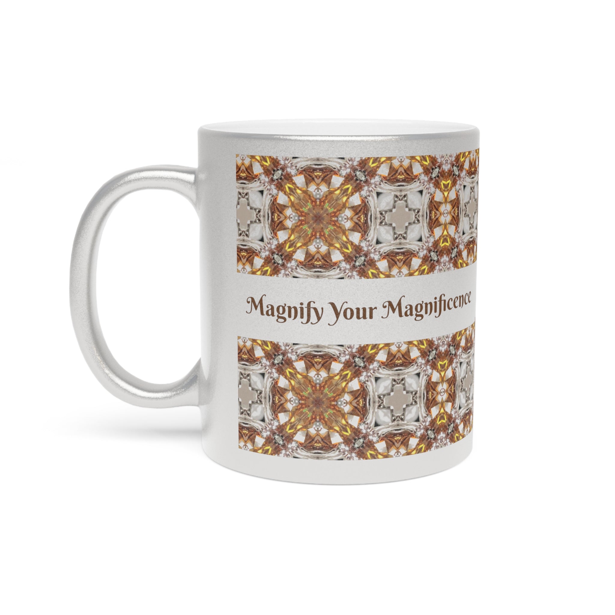 Magnify Your Magnificence Metallic Mug
