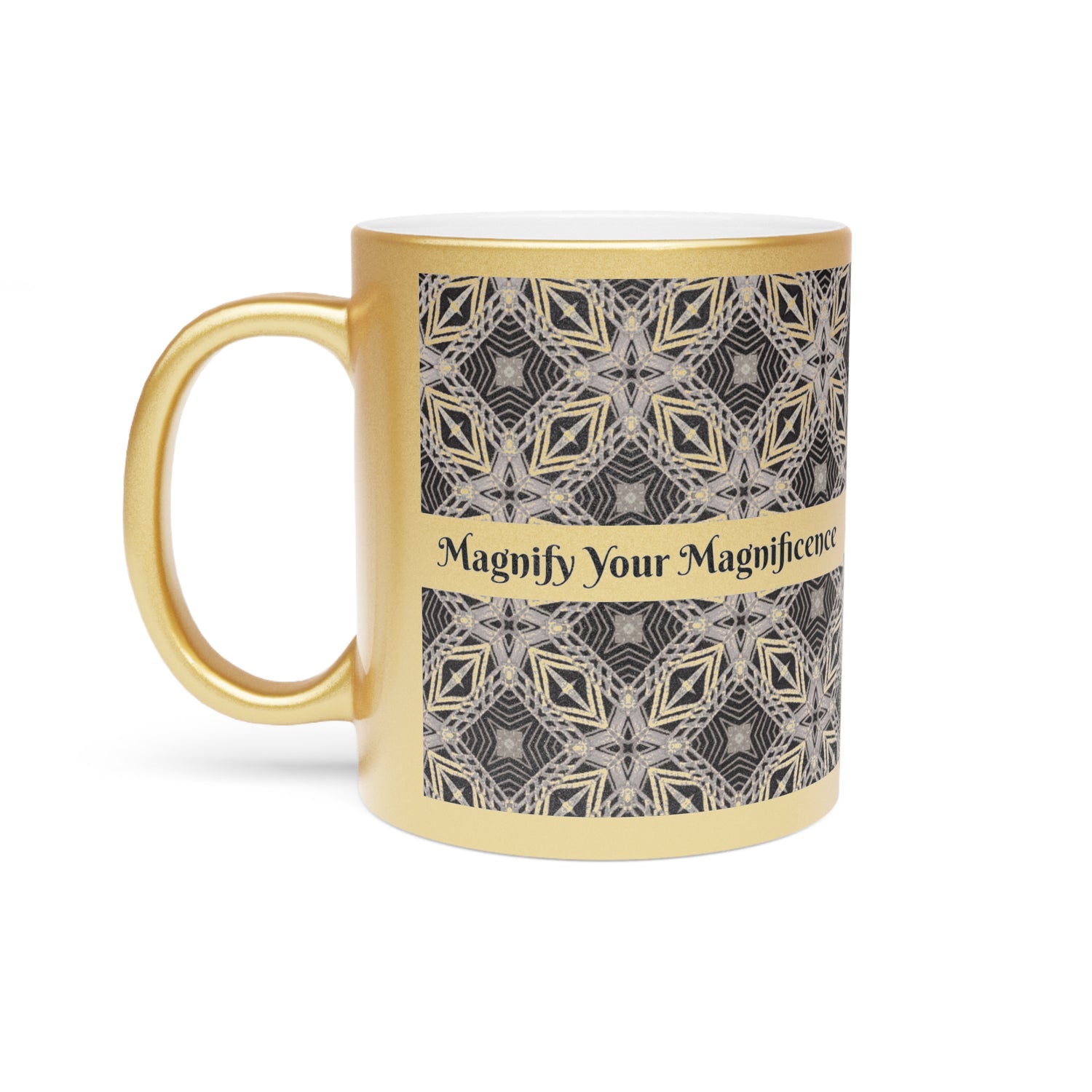 Magnify Your Magnificence Metallic Mug